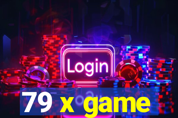 79 x game